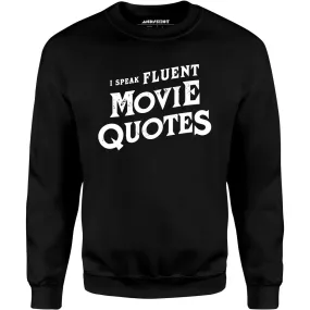 I Speak Fluent Movie Quotes - Unisex Sweatshirt